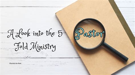 A Look into the 5 Fold Ministry: Pastor - Cherish the Best