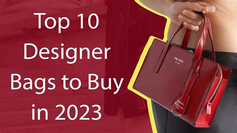 Top 10 Designer Bags to Buy in 2023 - YouTube