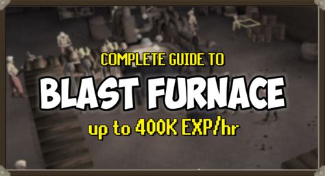 OSRS Blast Furnace Guide (up to 400K Smithing EXP/hr) - OSRS Guide