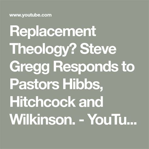 Replacement Theology? Steve Gregg Responds to Pastors Hibbs, Hitchcock and Wilkinson. - YouTube ...