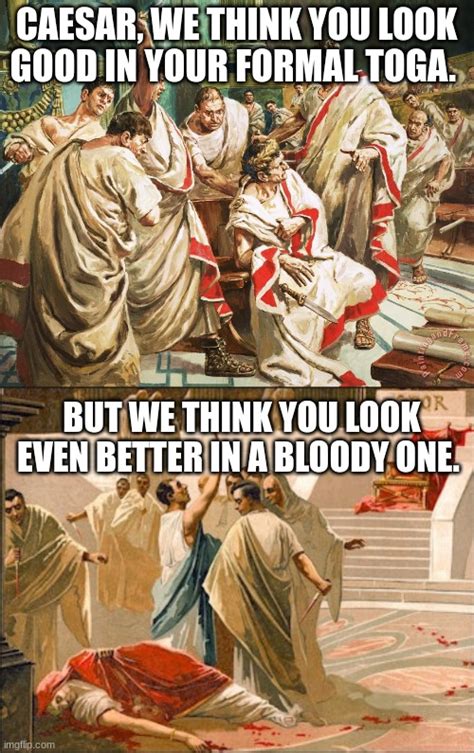 Julius Caesar meme - Imgflip