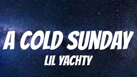 Lil Yachty - A Cold Sunday ( Lyrics ) - YouTube