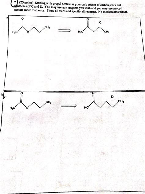 Solved 2.) (20 points) Starting with propyl acetate as your | Chegg.com