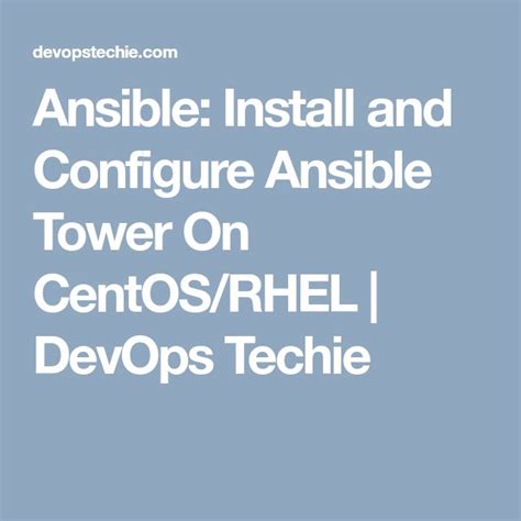 Ansible: Install and Configure Ansible Tower On CentOS/RHEL | DevOps Techie | Installation ...