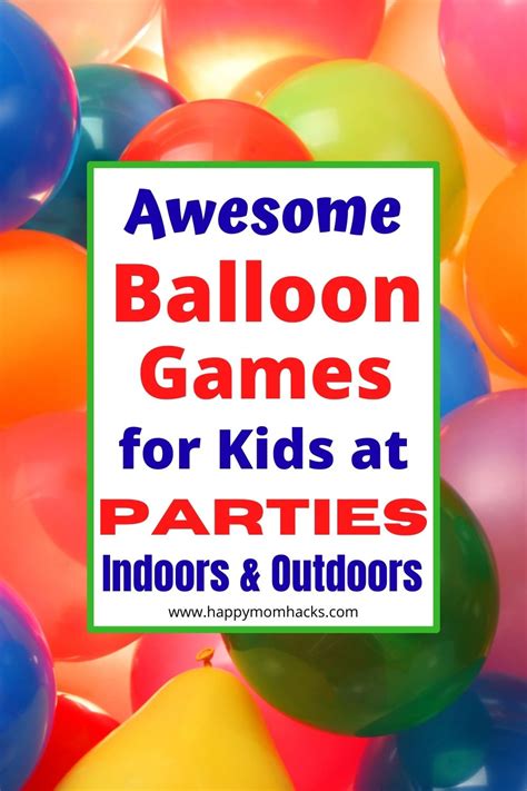 15 Awesome Balloon Games for Kids at Parties & Home | Happy Mom Hacks