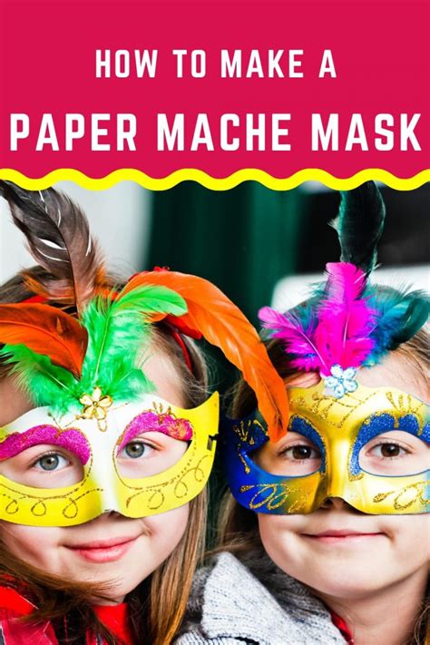 How To Make A Paper Mache Mask - The Melrose Family