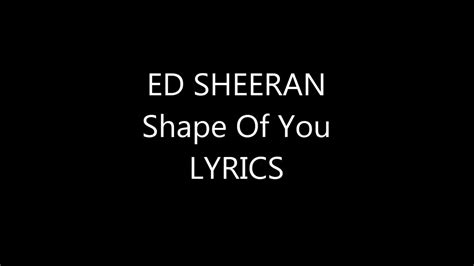 Shape Of You - Lyrics - YouTube