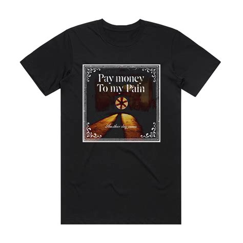 Pay money To my Pain Another Day Comes Album Cover T-Shirt Black – ALBUM COVER T-SHIRTS