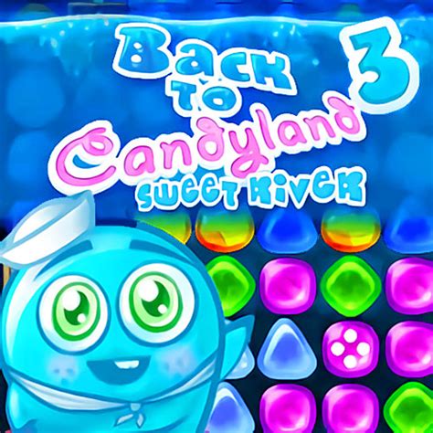 Back To Candyland 3: Sweet River Game - Play on iPhone, Android and ...