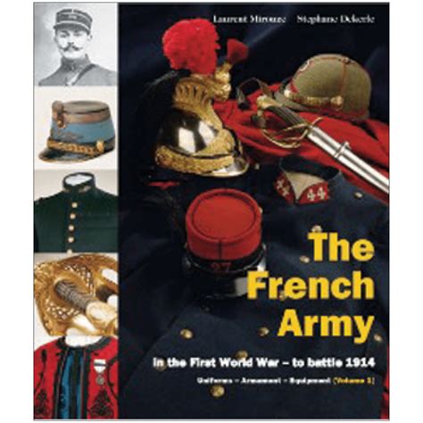 The French Army in the First World War, Volume 1 by Mirouze & Dekerle