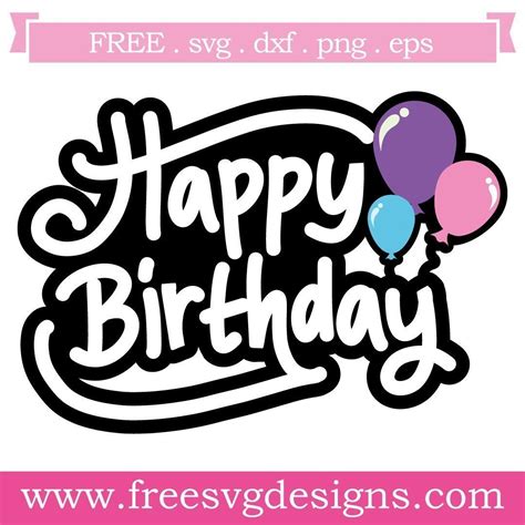 Free SVG Files | SVG, PNG, DXF, EPS | Quote Happy Birthday | Free birthday stuff, Cricut free ...