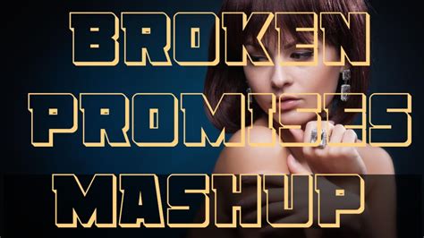 Broken Promises Mashup , mohabbat Tujhe alvida, Remixes - YouTube