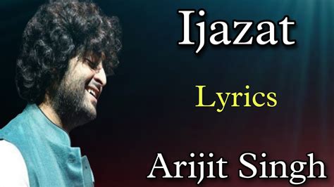 Ijazat l Lyrics l Arijit Singh l Meet Bros l Shabbir Ahmed #ijazat #arijitsingh #lyrics - YouTube