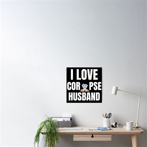 "Corpse Husband - I Love Corpse Husband" Poster by crysis365 | Redbubble