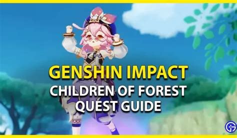 Genshin Impact Children of the Forest Quest Guide - 4pmtech English