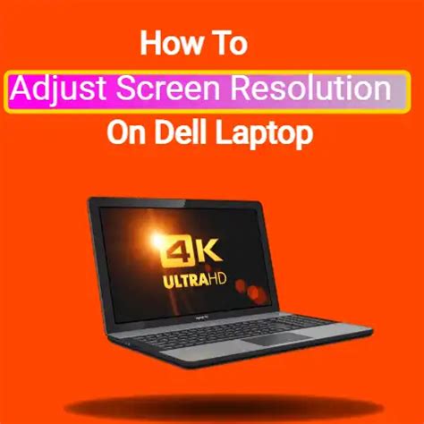 How To Adjust Screen Resolution On Dell Laptop (3 Ways)