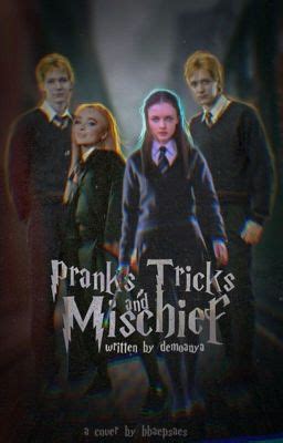 PRANKS, TRICKS AND MISCHIEF • fred and george weasley - lizzy - Wattpad