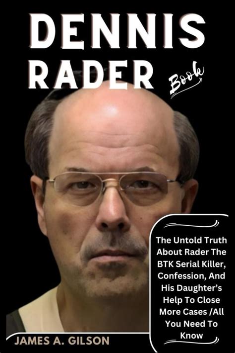 Buy DENNIS RADER BOOK: The Untold Truth About Rader The BTK Serial ...