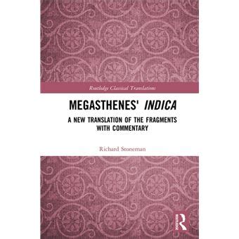 Megasthenes' Indica A New Translation of the Fragments with Commentary ...