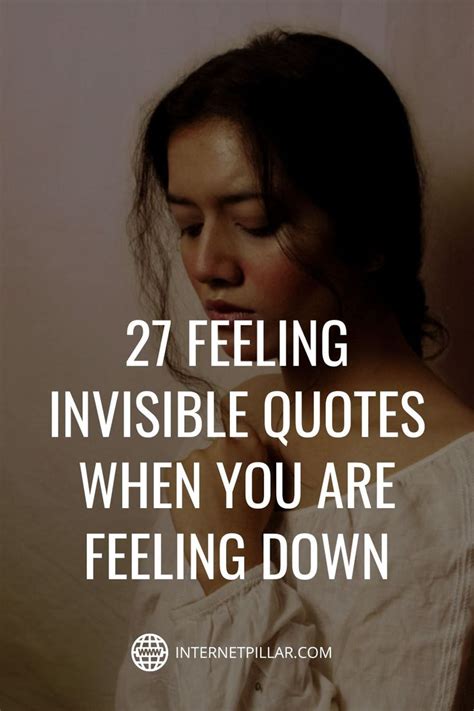 27 Feeling Invisible Quotes When You Are Feeling Down - #quotes # ...