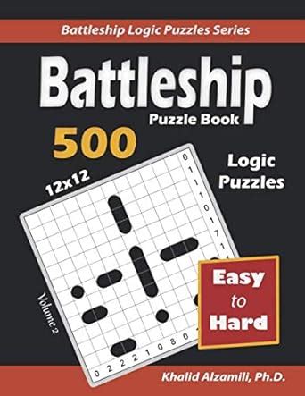 Battleship Puzzle Book: 500 Easy to Hard Puzzles (12x12) (Battleship Logic Puzzles Series ...