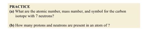 Solved PRACTICE (a) What are the atomic number, mass number, | Chegg.com