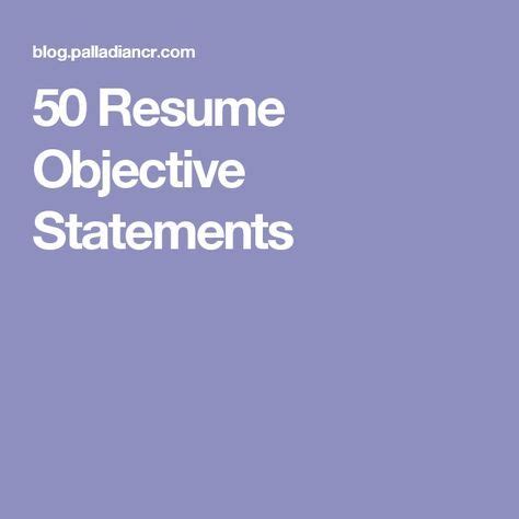 50 Resume Objective Statements | Resume objective, Resume objective ...