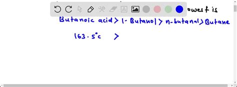 SOLVED: The correct order of boiling point among butanol ,butanal and butanoic acid