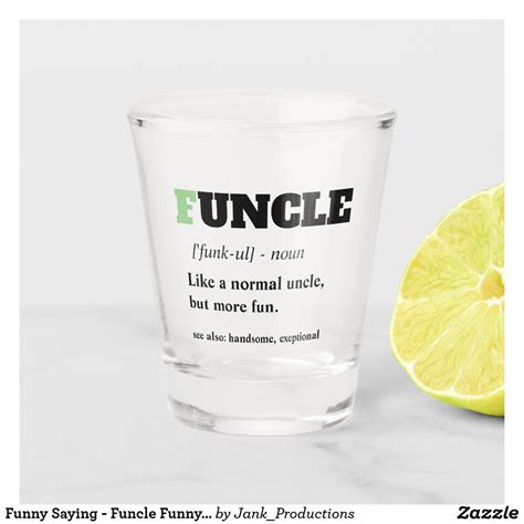 Funny Saying - Funcle Funny Uncle Shot Glass | Zazzle.com | Cousin ...