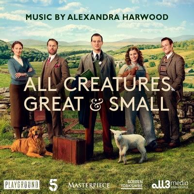 All Creatures Great & Small Soundtrack By Alexandra Harwood