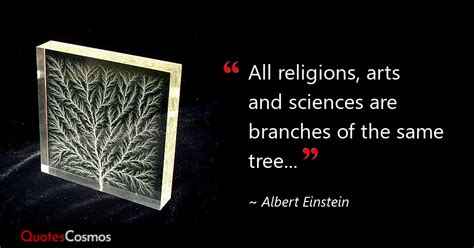 “All religions, arts and sciences…” Albert Einstein Quote