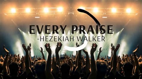 Every Praise - Hezekiah Walker - YouTube