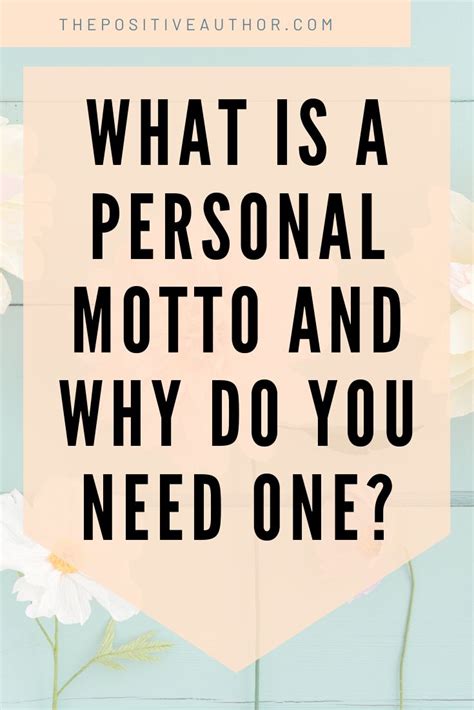 What Is A Personal Motto? Why Do You Need One? - The Positive Author ...