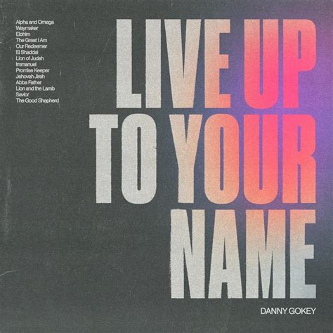 Danny Gokey – Live Up To Your Name Lyrics | Genius Lyrics