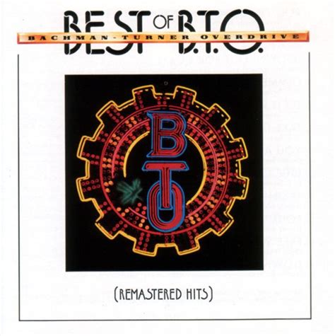 Bachman-Turner Overdrive - Best Of B.T.O. (Remastered Hits) (CD, Compilation, Reissue ...