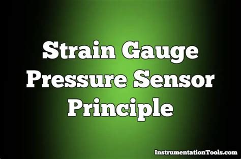 Strain Gauge Pressure Sensor Principle Archives - Inst Tools