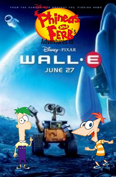 Phineas And Ferb's Adventures in Wall-E | Pooh's Adventures Wiki | Fandom