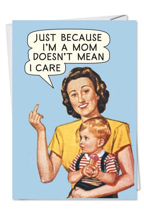 Mom Doesn't Care Funny Mother's Day Greeting Card