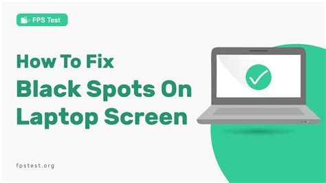 How To Fix Black Spots On Laptop Screen? (The Ultimate Guide)