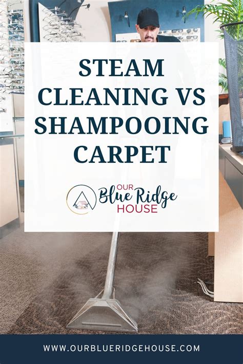 Steam Cleaning vs Shampooing Carpet | Which is better? - Our Blue Ridge ...