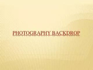 PPT - Backdrop for Photography Dbackdrop.com PowerPoint Presentation ...