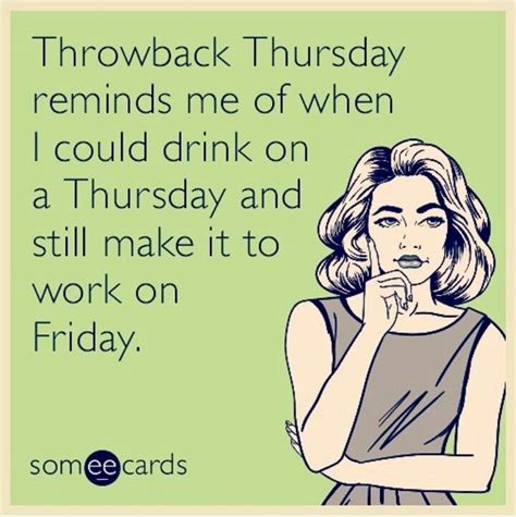 Lol... Happy Thursday Quotes, Thursday Humor, Tbt Quotes Throwback ...