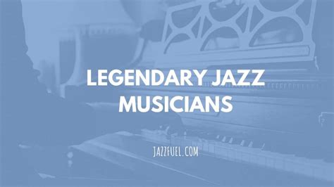 The Best Jazz Musicians of All Time - 42 Legendary Jazz Artists