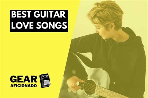 31 Best Guitar Love Songs