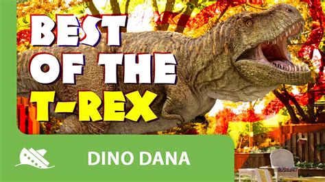 Dino Dana | Best of the T-Rex Season 1! | Michela Luci, Saara Chaudry ...