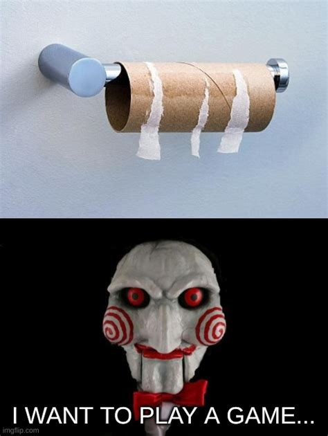 Image tagged in no more toilet paper,jigsaw - Imgflip