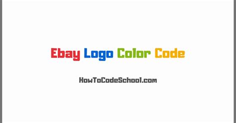 Ebay Logo Colors Code - HEX Code - RGB Code - CMYK Code