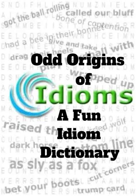 Odd Origins and Examples of Idioms: A Fun Idiom Dictionary - HubPages