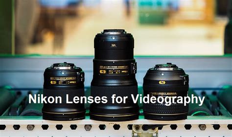 5 Best Nikon Lenses For Videography 2021 | Xcalar