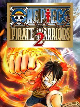 One Piece: Pirate Warriors + One Piece: Pirate Warriors 2